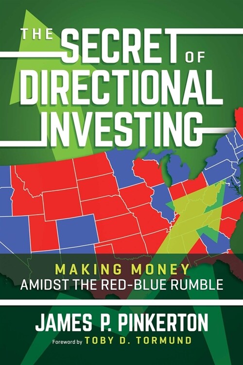 The Secret of Directional Investing: Making Money Amidst the Red-Blue Rumble (Paperback)