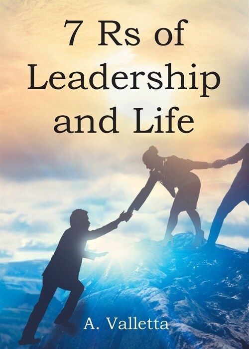 7Rs of Leadership and Life (Paperback)