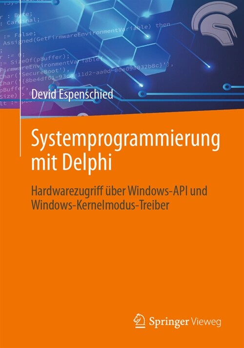 Systemprogrammierung Mit Delphi: Hardwarezugriff ?er Windows-API Und Windows-Kernelmodus-Treiber (Paperback, 1. Aufl. 2024)