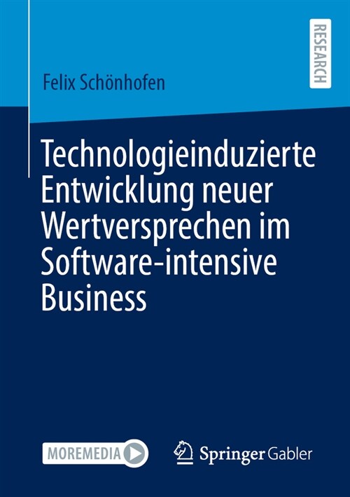 Technologieinduzierte Entwicklung Neuer Wertversprechen Im Software-Intensive Business (Paperback, 1. Aufl. 2023)