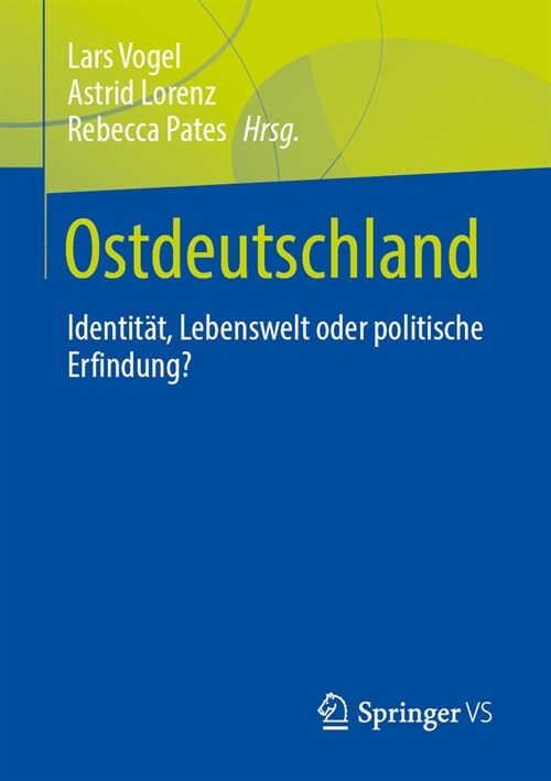 Ostdeutschland: Identit?, Lebenswelt Oder Politische Erfindung? (Paperback, 1. Aufl. 2024)