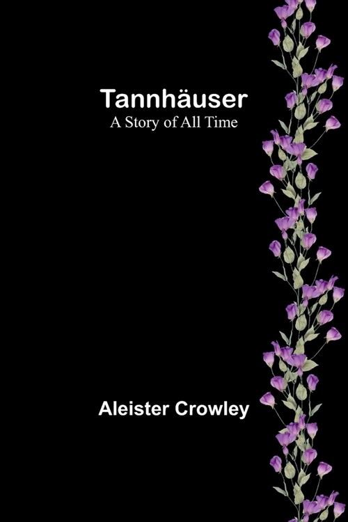 Tannh?ser: A story of all time (Paperback)