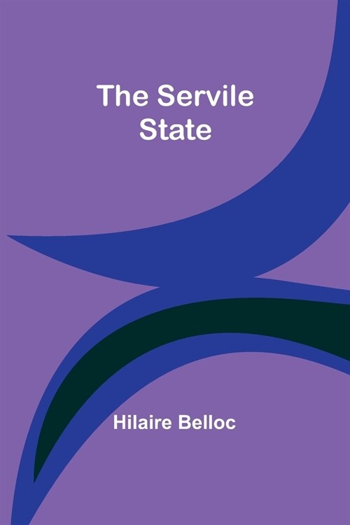 The Servile State (Paperback)