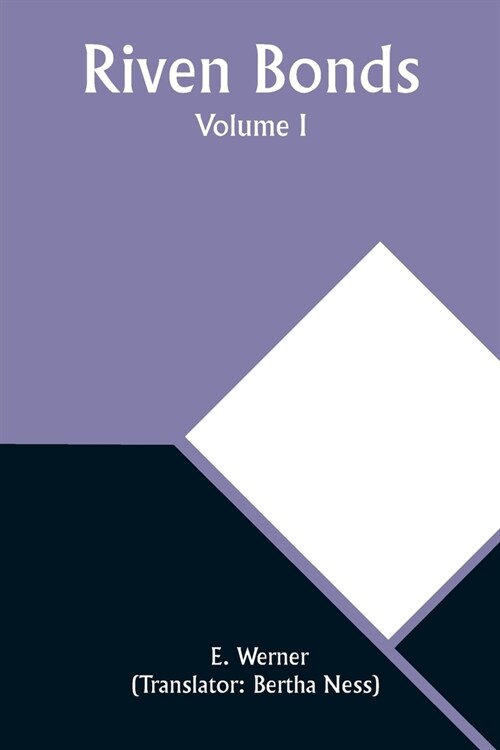 Riven Bonds. Volume I (Paperback)