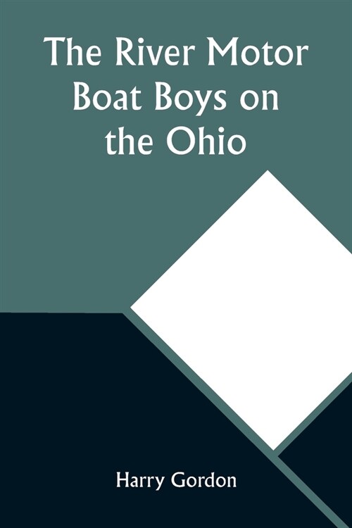 The River Motor Boat Boys on the Ohio; Or, The Three Blue Lights (Paperback)