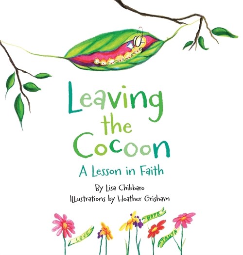 Leaving the Cocoon: A Lesson in Faith (Hardcover)