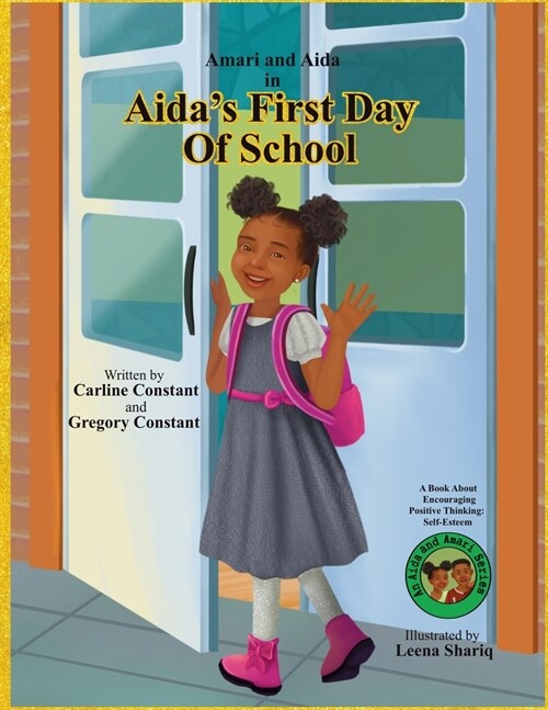 Aidas First Day Of School: A Book About Encouraging Kids Positive Thinking: Kids Self-Esteem l Kids Positive Mindset l Kids Social Emotional Lear (Paperback)