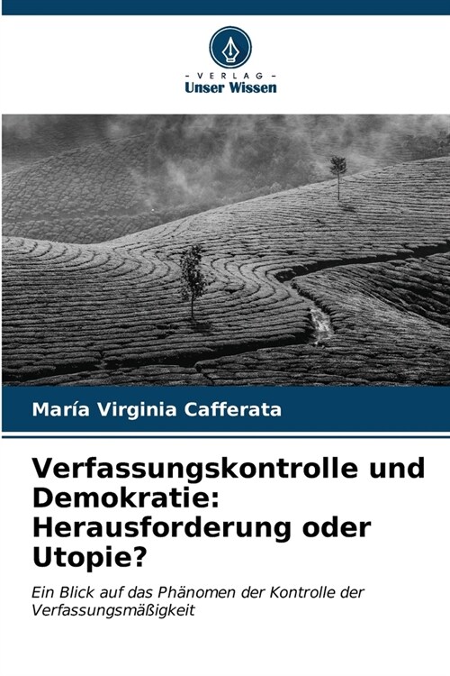 Verfassungskontrolle und Demokratie: Herausforderung oder Utopie? (Paperback)