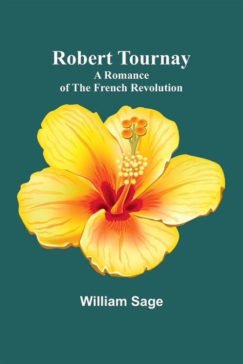 Robert Tournay: A Romance of the French Revolution (Paperback)