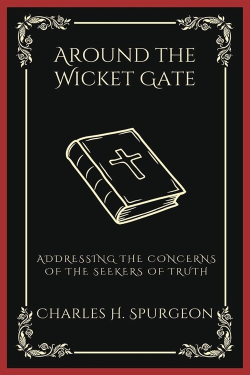 Around the Wicket Gate: Addressing the Concerns of the Seekers of Truth (Grapevine Press) (Paperback)