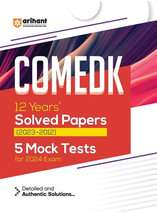 Arihant COMEDK 12 Years Solved Papers (2023-2012) 5 Mock Tests For 2024 Exam (Paperback)