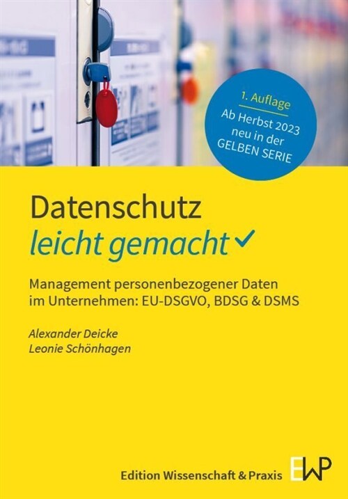 Datenschutz - Leicht Gemacht: Management Personenbezogener Daten Im Unternehmen: Eu-Dsgvo, Bdsg & Dsms (Paperback)
