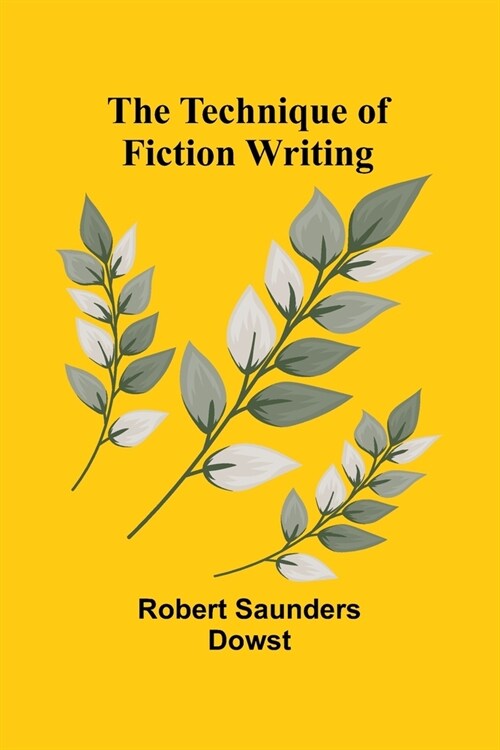 The Technique of Fiction Writing (Paperback)
