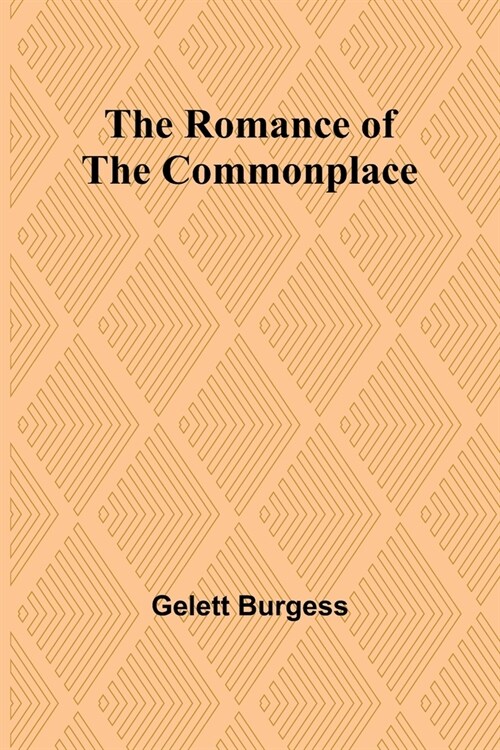 The Romance of the Commonplace (Paperback)