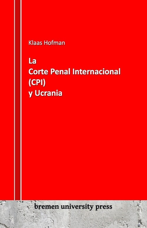 La Corte Penal Internacional (CPI) y Ucrania (Paperback)