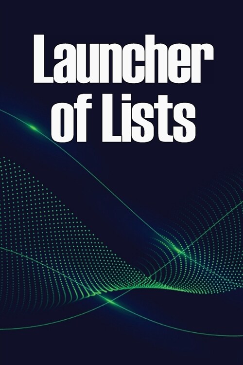 Launcher of Lists: 77 approaches and techniques for growing a large list of subscribers in your niche (Paperback)