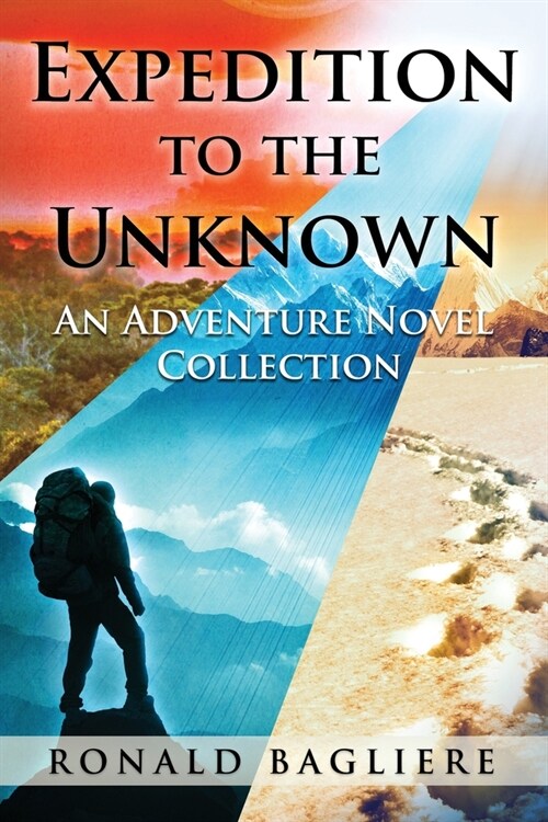 Expedition to the Unknown: An Adventure Novel Collection (Paperback)