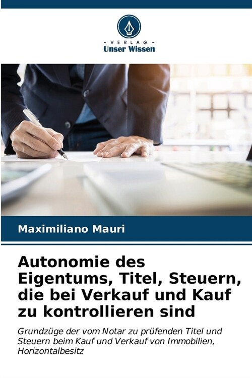 Autonomie des Eigentums, Titel, Steuern, die bei Verkauf und Kauf zu kontrollieren sind (Paperback)