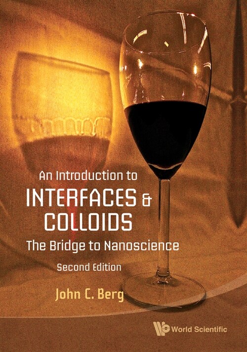 Introduction to Interfaces and Colloids, An: The Bridge to Nanoscience (Second Edition) (Hardcover)