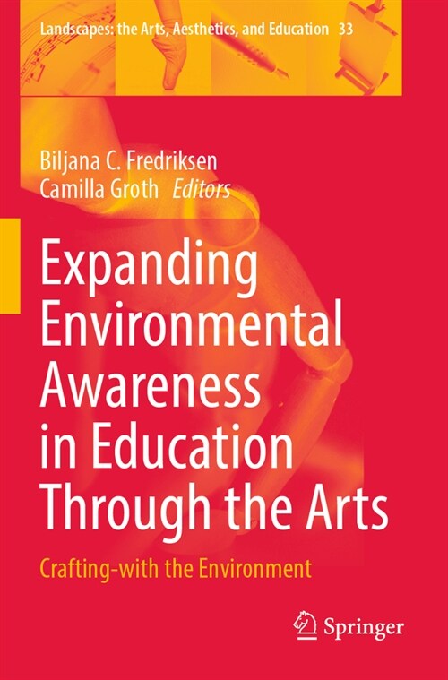 Expanding Environmental Awareness in Education Through the Arts: Crafting-With the Environment (Paperback, 2022)