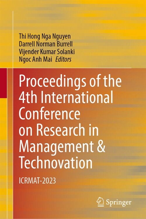 Proceedings of the 4th International Conference on Research in Management and Technovation: Icrmat-2023 (Hardcover, 2024)