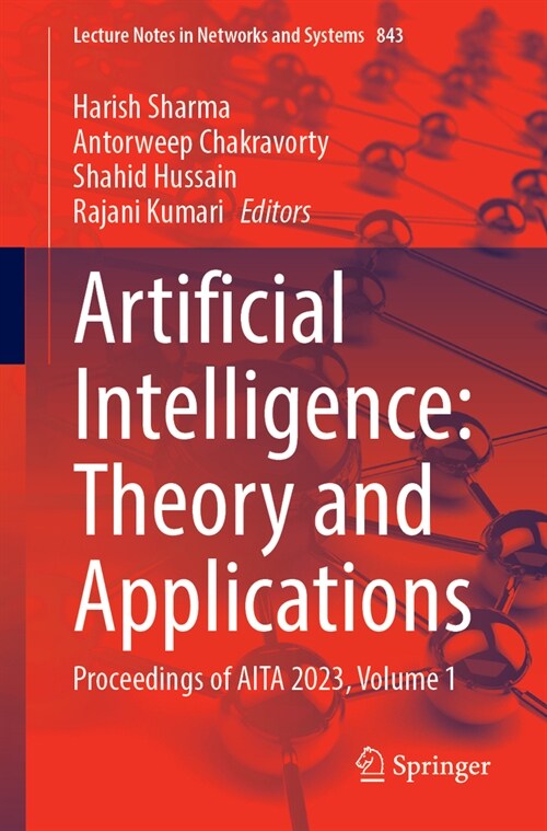 Artificial Intelligence: Theory and Applications: Proceedings of AITA 2023, Volume 1 (Paperback, 2024)