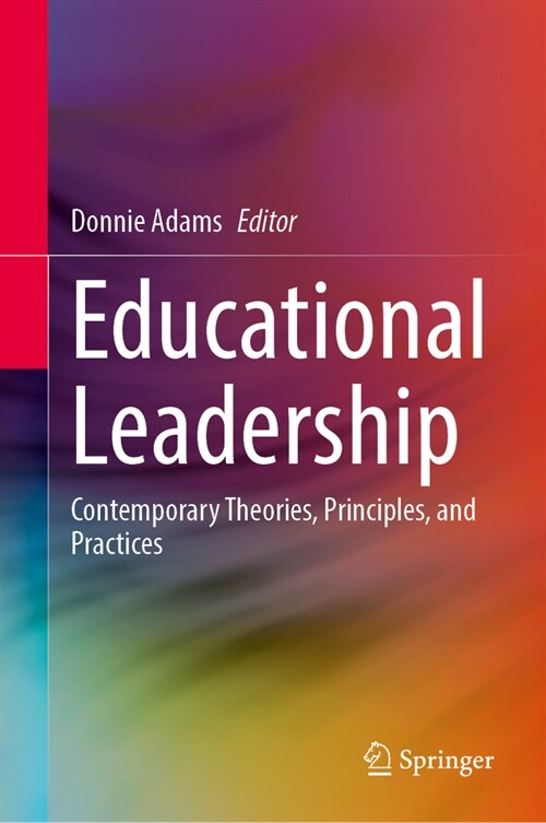Educational Leadership: Contemporary Theories, Principles, and Practices (Hardcover, 2023)