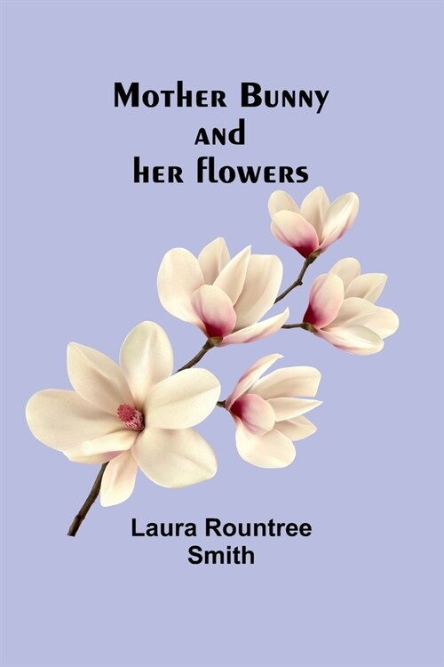 Mother Bunny and her flowers (Paperback)