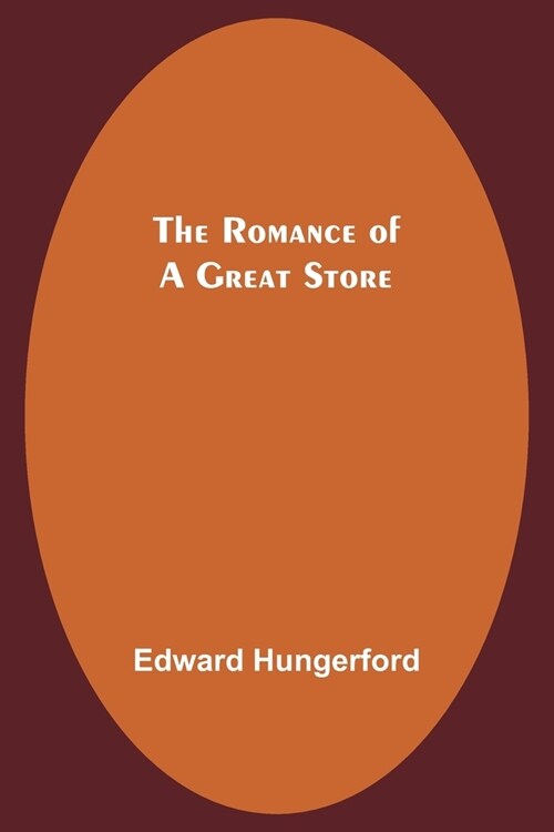 The Romance of a Great Store (Paperback)