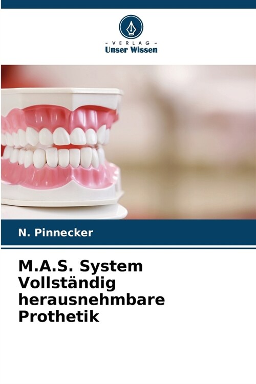 M.A.S. System Vollst?dig herausnehmbare Prothetik (Paperback)