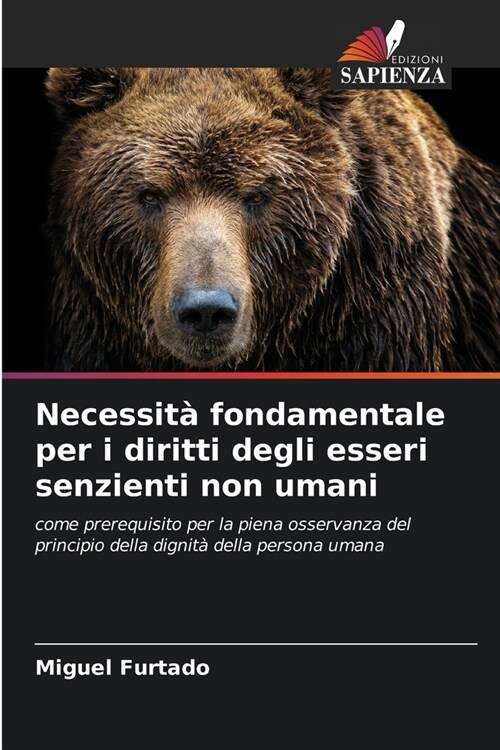 Necessit?fondamentale per i diritti degli esseri senzienti non umani (Paperback)