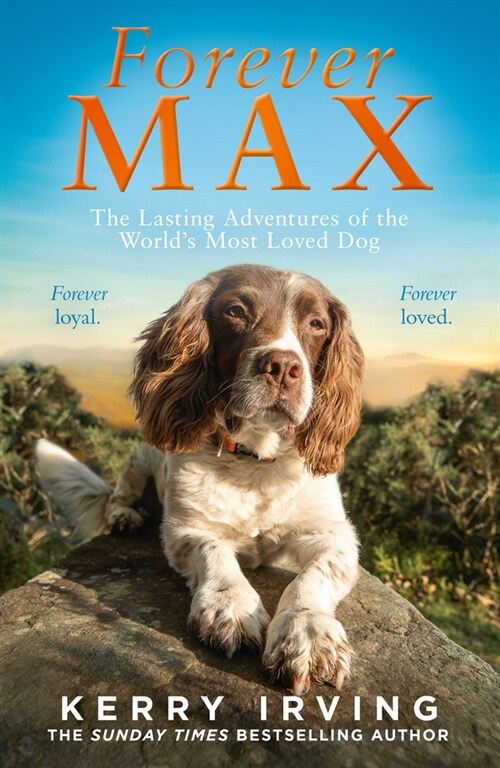 Forever Max : The Lasting Adventures of the Worlds Most Loved Dog (Hardcover)