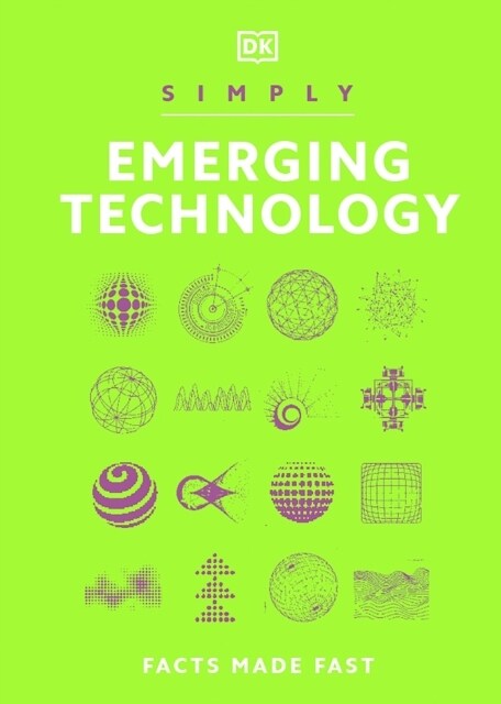 Simply Emerging Technology : Facts Made Fast (Hardcover)