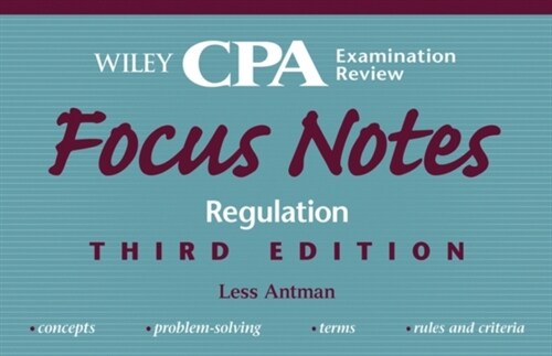 Wiley CPA Examination Review Focus Notes : Regulation (Paperback, 3 Rev ed)