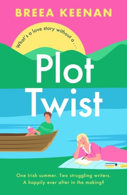 Plot Twist : an unmissable friends-to-lovers holiday romcom for fans of Emily Henry! (Paperback)