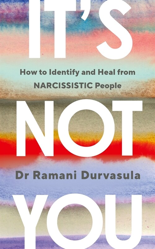 Its Not You : How to Identify and Heal from NARCISSISTIC People (Paperback)