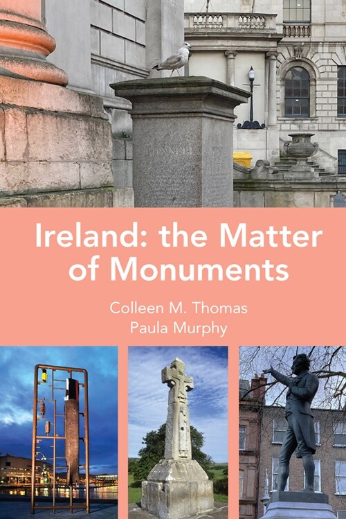 Ireland: The Matter of Monuments (Hardcover)