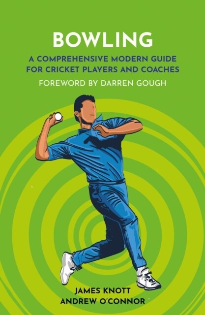 Bowling : A Comprehensive Modern Guide for Players and Coaches (Paperback)