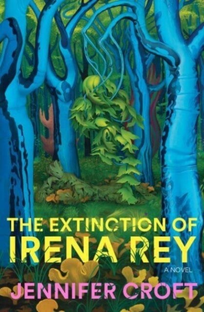 The Extinction of Irena Rey (Hardcover)