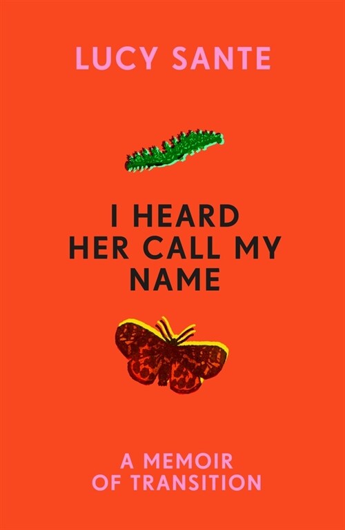 I Heard Her Call My Name : A memoir of transition (Paperback)