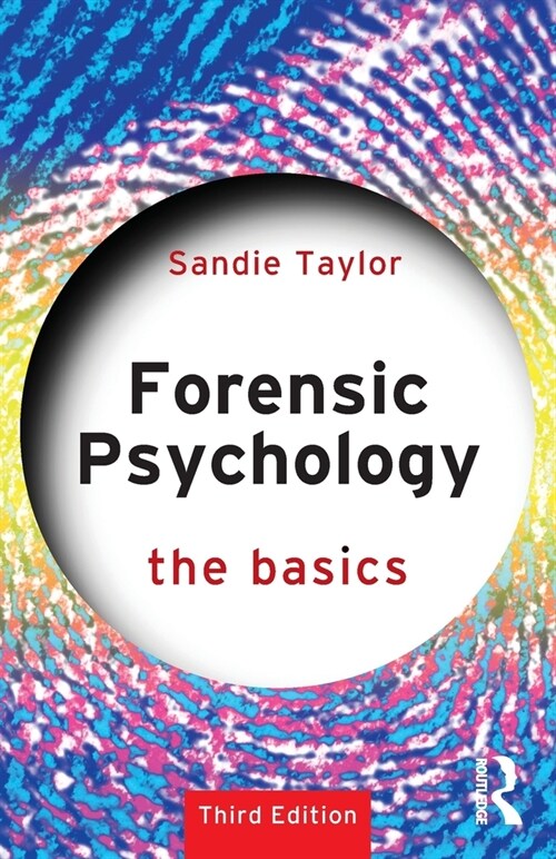 Forensic Psychology: The Basics (Paperback, 3 ed)