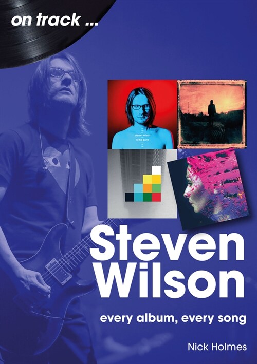 Steven Wilson On Track : Every Album, Every Song (Paperback)