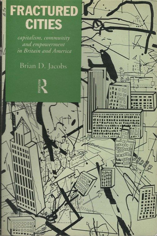 [중고] Fractured Cities : Capitalism, Community and Empowerment in Britain and America (Paperback)