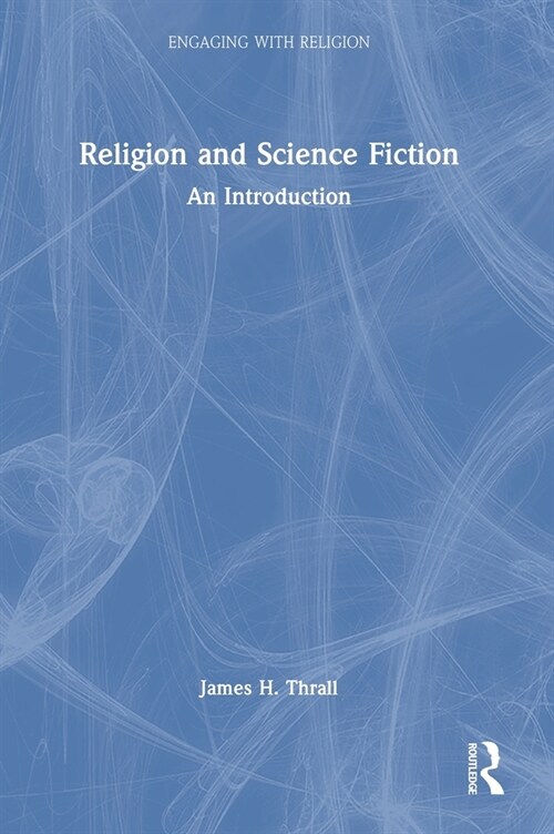 Religion and Science Fiction : An Introduction (Hardcover)