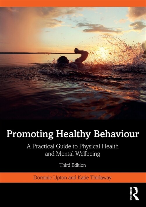 Promoting Healthy Behaviour : A Practical Guide to Physical Health and Mental Wellbeing (Paperback, 3 ed)
