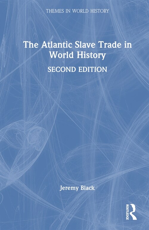The Atlantic Slave Trade in World History (Hardcover, 2 ed)