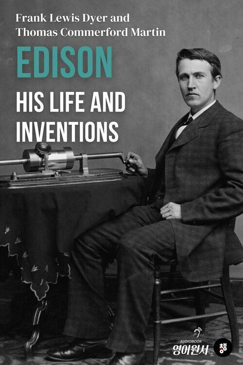 Edison, His Life and Inventions