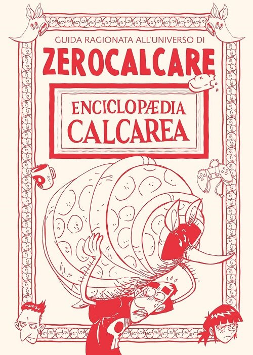 Enciclopaedia Calcarea. Guida ragionata alluniverso di Zerocalcare (Paperback)