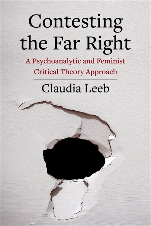 Contesting the Far Right: A Psychoanalytic and Feminist Critical Theory Approach (Hardcover)
