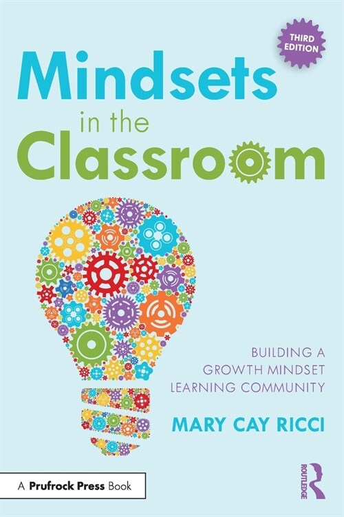 Mindsets in the Classroom: Building a Growth Mindset Learning Community (Paperback, 3)